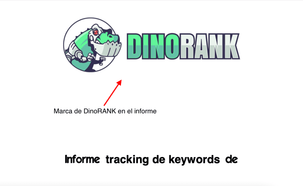 dr 18 informe de keywords con marca de dinorank Reseña y lifetime deal de DinoRANK: mi experiencia tras dos semanas probando intensamente la plataforma